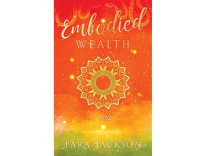 Livro Embodied Wealth I Am de Tara Jackson (Inglês)