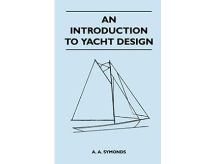 Livro An Introduction to Yacht Design de A A Symonds (Inglês)