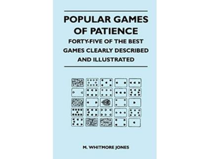 Livro Popular Games of Patience FortyFive of the Best Games Clearly Described and Illustrated de M Whitmore Jones (Inglês)