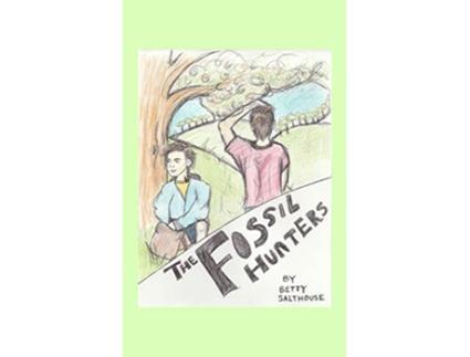 Livro The Fossil Hunters de Betty Salthouse (Inglês)