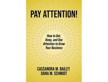 Livro Pay Attention! de Cassandra M Bailey e Dana M Schmidt (Inglês)