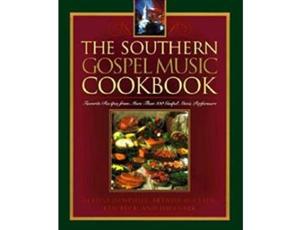 Livro The Southern Gospel Music Cookbook Favorite Recipes from More Than 100 Gospel Music Performers de Bethni Hemphill Brenda McClain (Inglês)