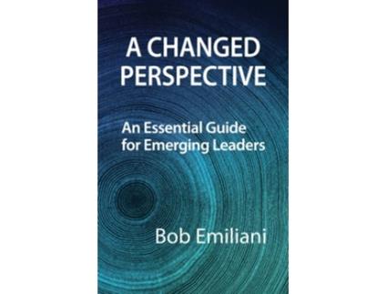 Livro A Changed Perspective An Essential Guide for Emerging Leaders de Bob Emiliani (Inglês)