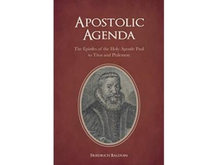 Livro Apostolic Agenda The Epistles of the Holy Apostle Paul to Titus and Philemon de Friedrich Balduin (Inglês)