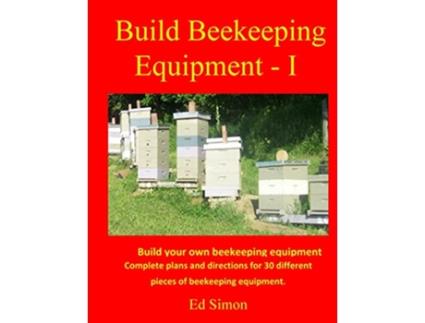 Livro Build Beekeeping Equipment I de Edwin Simon (Inglês)