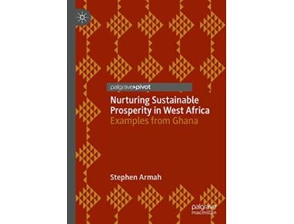 Livro Nurturing Sustainable Prosperity in West Africa Examples from Ghana de Stephen Armah (Inglês)