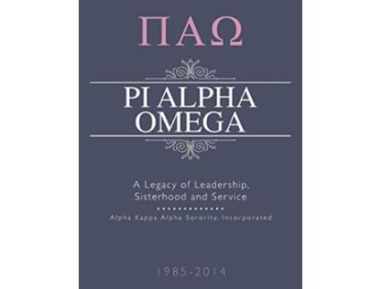 Livro Pi Alpha Omega A Legacy of Leadership Sisterhood and Service de Marilyn Arrington (Inglês)