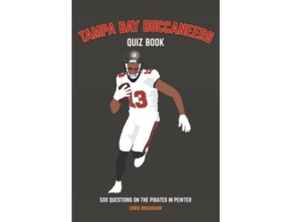 Livro Tampa Bay Buccaneers Quiz Book 500 Questions on the Pirates in Pewter Sports Quiz Books de Chris Bradshaw (Inglês)