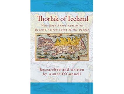 Livro Thorlak of Iceland Who Rose Above Autism to Become Patron Saint of His People de Aimee OConnell (Inglês)