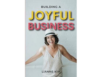 Livro Building A Joyful Business de Lianne Kim (Inglês)