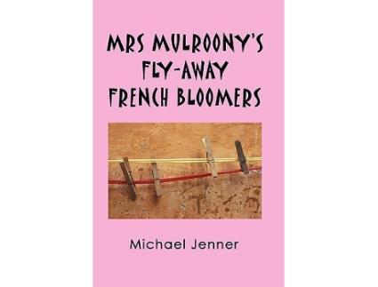 Livro MRS MULROONYS FLYAWAY FRENCH BLOOMERS de Michael Jenner (Inglês)