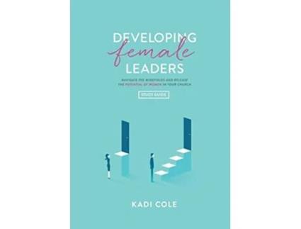 Livro Developing Female Leaders Study Guide de Kadi Cole (Inglês)
