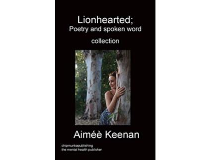 Livro Lionhearted Poetry and spoken word collection de Aiméè Keenan (Inglês)