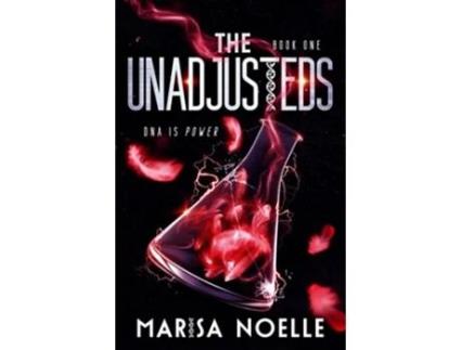 Livro The Unadjusteds The Unadjusteds Book 1 de Marisa Noelle Marisa Noelle (Inglês)