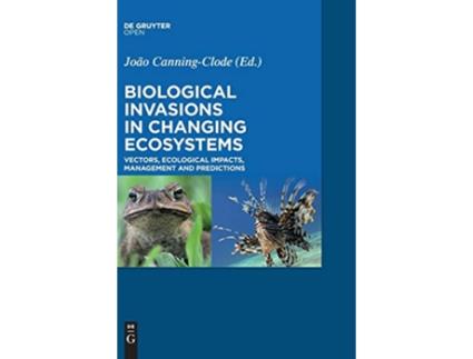Livro Biological Invasions in Changing Ecosystems de João CanningClode (Inglês)