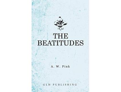 Livro The Beatitudes de Arthur W Pink (Inglês)