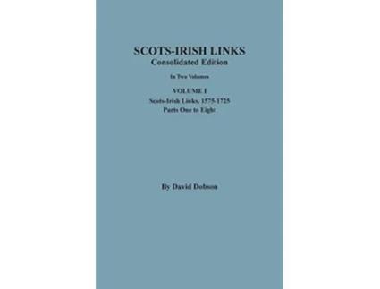 Livro SCOTSIRISH LINKS 15251825 CONSOLIDATED EDITION Volume I de Dobson e David (Inglês)