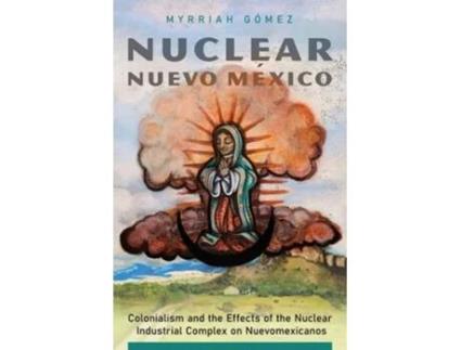 Livro Nuclear Nuevo Mexico de Myrriah Gómez (Inglês)