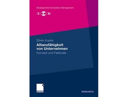Livro Allianzfähigkeit von Unternehmen Konzept und Fallstudie Strategisches KompetenzManagement German Edition de Sören Kupke (Alemão)