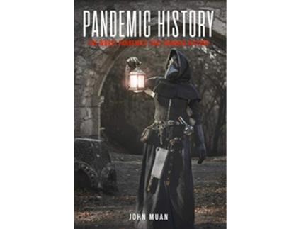 Livro Pandemic History The Worst Pandemics That Changed History de John Muan (Inglês)