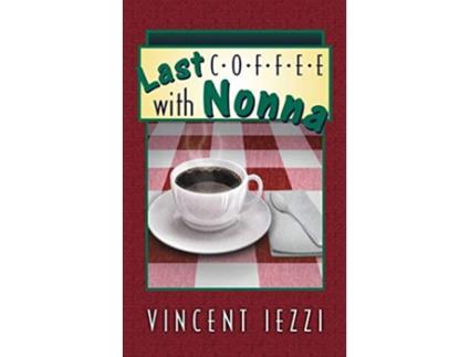 Livro Last Coffee with Nonna de Vincent Iezzi (Inglês)