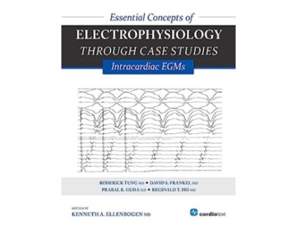Livro Essential Concepts of Electrophysiology through Case Studies Intracardiac EGMs de Kenneth A Ellenbogen (Inglês)