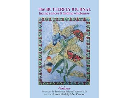 Livro The Butterfly Journal Facing Cancer and Finding Wholeness de Halima (Inglês)