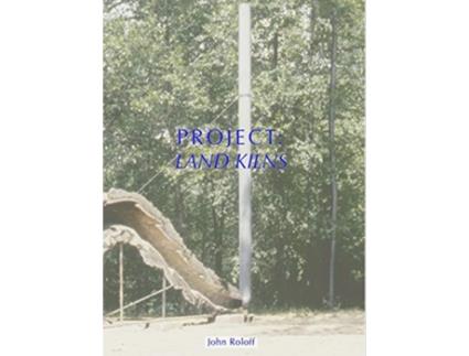 Livro Project Land Kilns de John Roloff (Inglês)