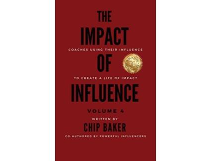 Livro The Impact of Influence Volume 4 de Chip Baker (Inglês)