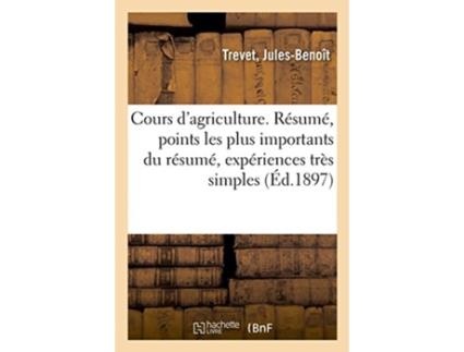 Livro cours d'agriculture. resume, lectures developpant les points les plus importants du resume de trevet (francês)