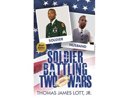 Livro Soldier Battling Two Wars de Thomas James Lott (Inglês)