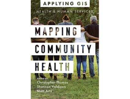 Livro Mapping Community Health de Christopher Thomas, Shannon Valdizon et al. (Inglês)