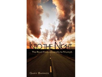 Livro Into the Night The Road from Adversity to Triumph de Gary Barnes (Inglês)