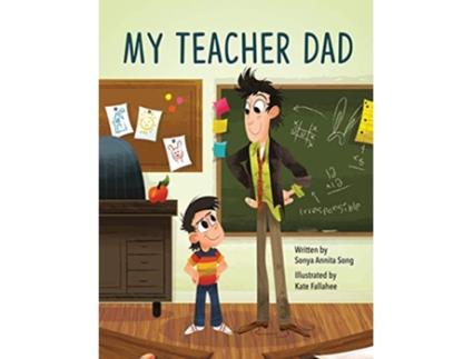 Livro My Teacher Dad de Sonya Annita Song (Inglês - Capa Dura)