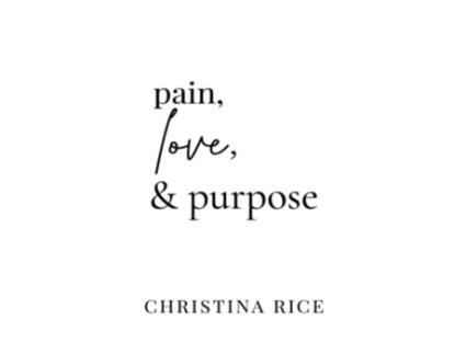 Livro Pain Love and Purpose de Christina Rice (Inglês)