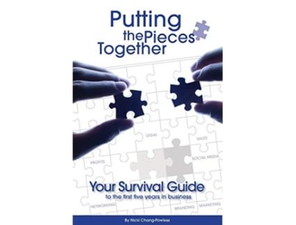 Livro Putting the Pieces Together Your Survival Guide to the First Five Years in Business de Nicki ChangPowless (Inglês)