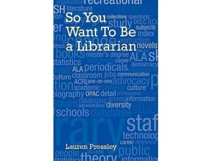 Livro So You Want to Be a Librarian de Lauren Pressley (Inglês)