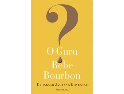 Livro O Guru Bebe Bourbon? de Dzongsar Jamyang Khyentse .