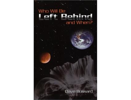 Livro Who Will Be Left Behind and When de Dave Bussard (Inglês)