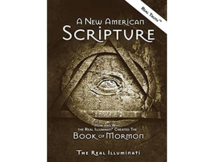 Livro A New American Scripture How and Why the Real IlluminatiR Created the Book of Mormon Trilogy de Real Illuminati (Inglês)