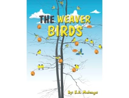 Livro The Weaver Birds A cute book about a family of weaver birds for kids ages 2 to 5 6 to 8 de Ka Mulenga (Inglês)