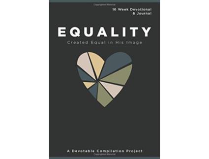 Livro Equality Created Equal in His Image A 16 Week Devotional and Journal about Equality de Devotable (Inglês)