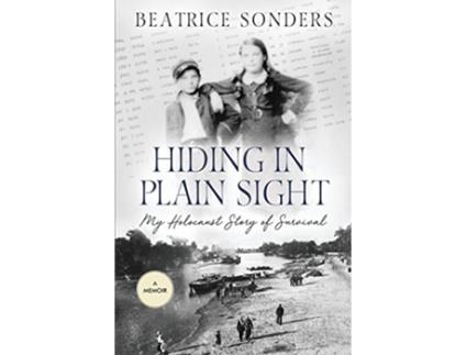Livro Hiding in Plain Sight My Holocaust Story of Survival de Beatrice Sonders (Inglês)