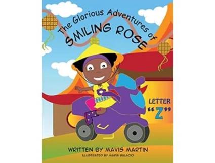 Livro The Glorious Adventures of Smiling Rose Letter Z de Mavis Martin (Inglês)
