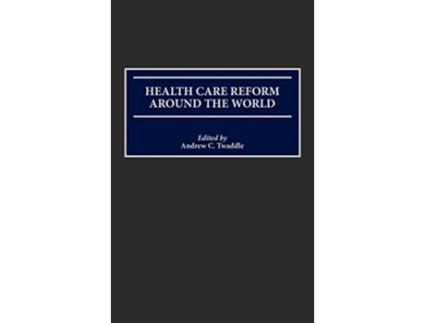 Livro Health Care Reform Around the World de Andrew Twaddle Andrew C Twaddle (Inglês)