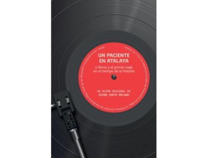 Livro Un Paciente En Atalaya O Elena Y El Primer Viaje En El Tiempo De La Historia de Diego Alejandro Costa Melgar (Espanhol)