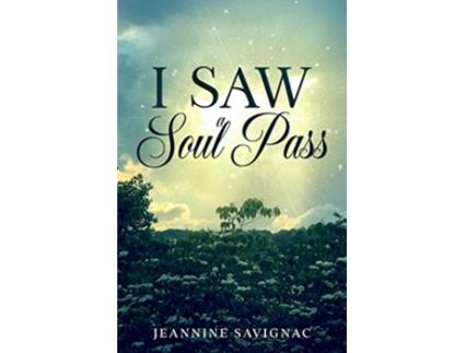 Livro I Saw A Soul Pass de Jeannine Savignac (Inglês)
