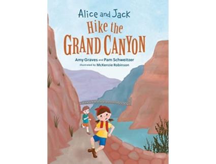 Livro Alice and Jack Hike the Grand Canyon de Amy Graves Pam Schweitzer (Inglês)