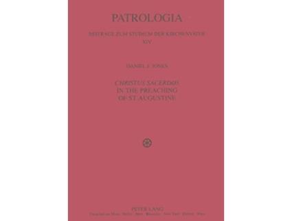 Livro Christus Sacerdos In The Preaching of St Augustine Christ And Christian Identity de Daniel Jones (Inglês)