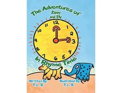 Livro The Adventures of Zippy And Elly In Rhyme Time de P L B (Inglês - Capa Dura)